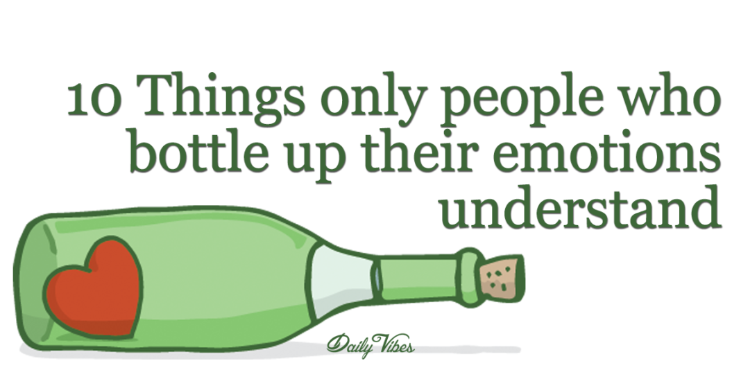 10-things-only-people-who-bottle-up-their-emotions-understand